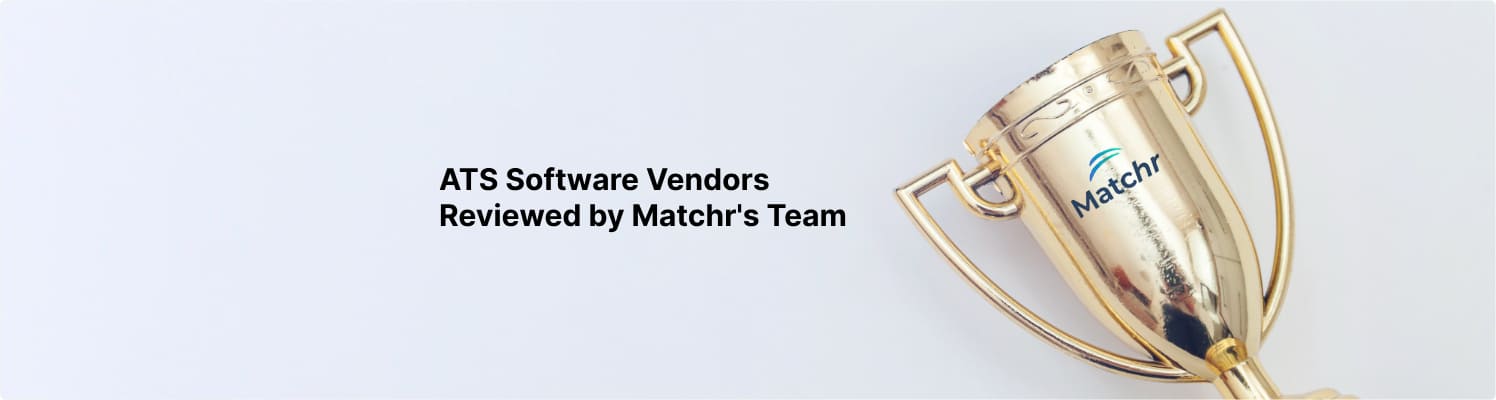 Applicant Tracking System software vendors list of 2024 reviewed by Matchr's team