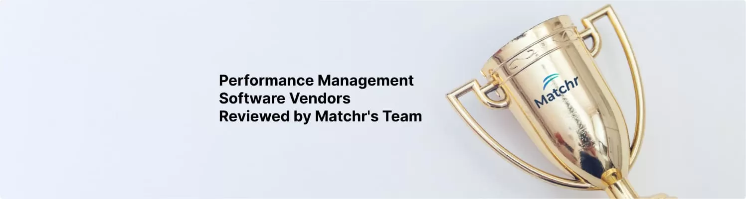 Performance Management System software vendors list of 2024 reviewed by Matchr's team